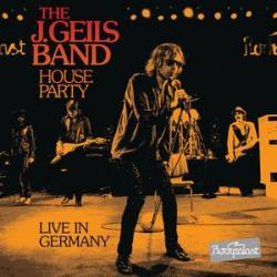 The J.Geils Band : House Party: Live in Germany